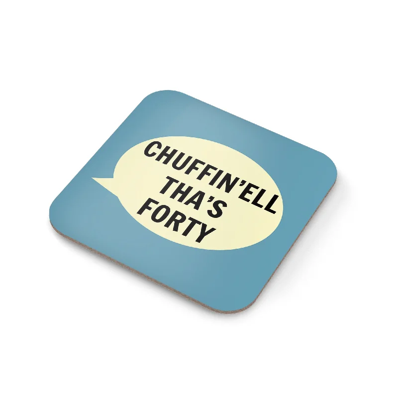 Chuffin'ell Tha's Forty Coaster