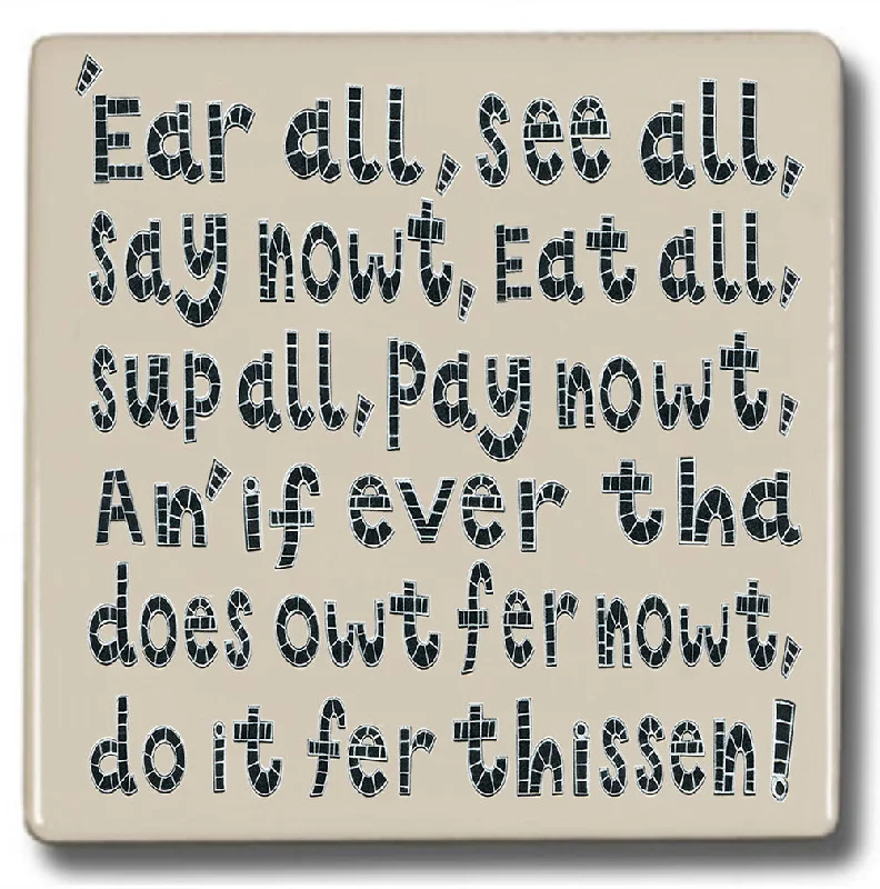 'Ear All See All Say Nowt Ceramic Coaster